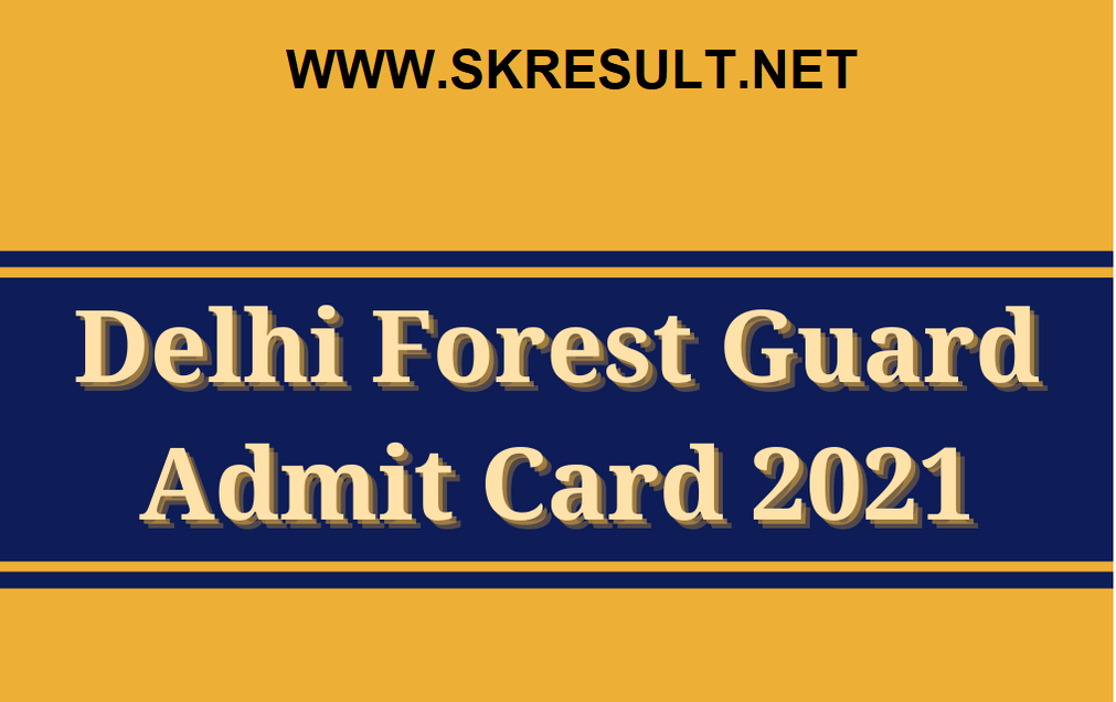 Delhi Forest Guard Admit Card 2021 Wildlife Guard Exam Date