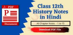Class 12 History Notes