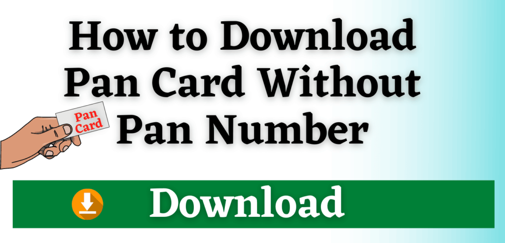 How to Download Pan Card Without Pan Number