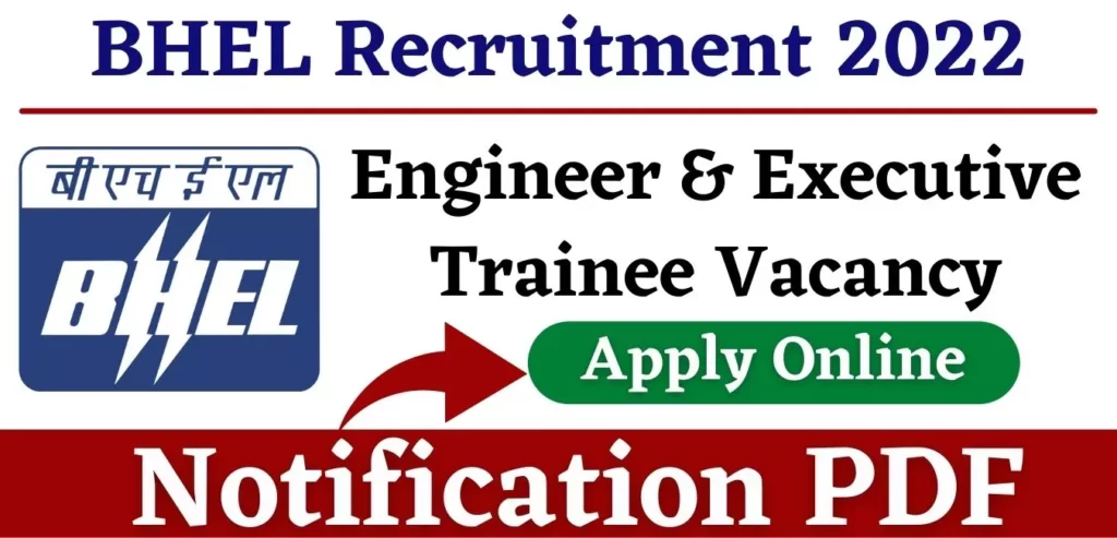 BHEL Recruitment 2022 Apply Online Notification PDF BHEL Recruitment 2022 Apply Online, Notification PDF (OUT) for 150 Engineer & Executive Trainee