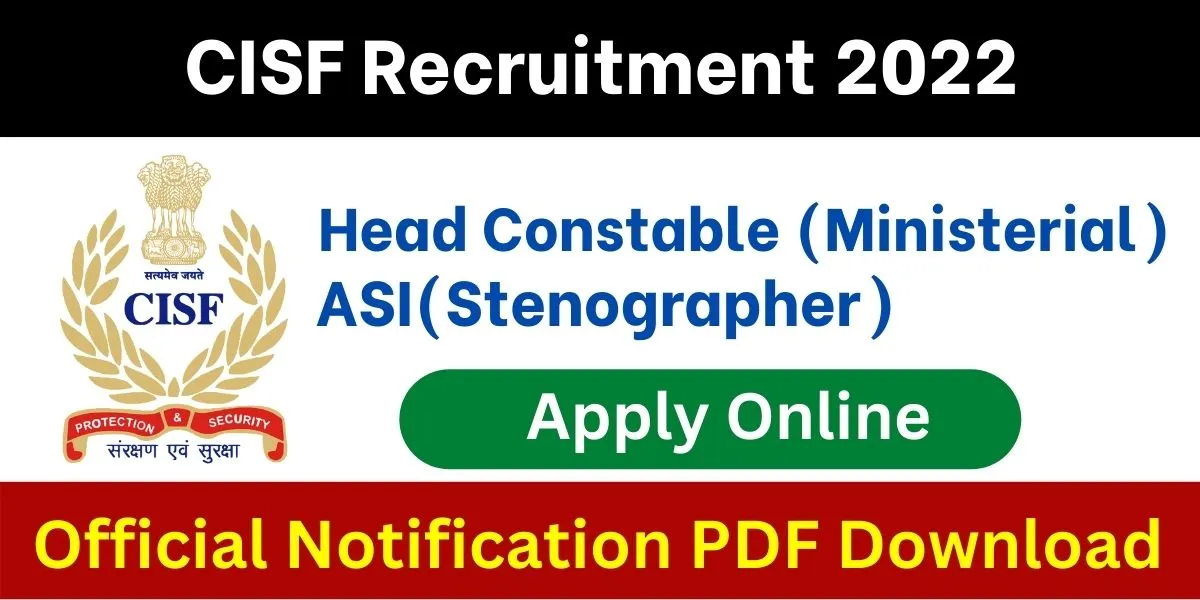 CISF Head Constable & ASI Recruitment 2022 Notification PDF Apply Online