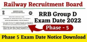 RRB Group D Phase 5 Exam Date 2022 PDF Notice