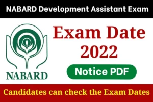 NABARD Development Assistant Exam Date 2022 for Prelims