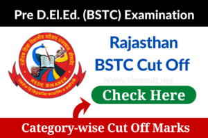Rajasthan BSTC Cut Off 2024 Category Wise PDF Download