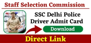 SSC Delhi Police Driver Admit Card 2022