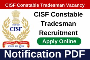 CISF Constable Tradesman Recruitment 2022 Notification PDF Apply Online