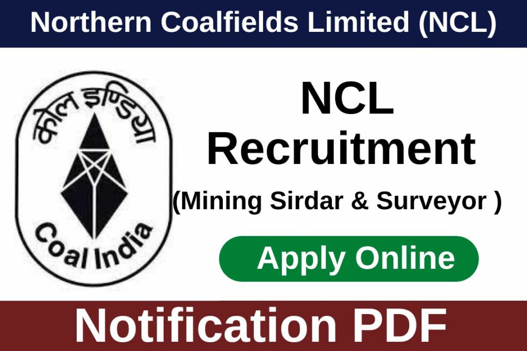 NCL Recruitment NCL Recruitment 2022 Notification PDF for Mining Sirdar & Surveyor Apply Online