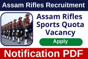 Assam Rifles Recruitment 2023 Sports Quota
